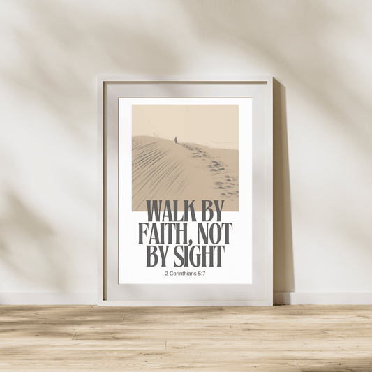 Walk By Faith, Not By Sight - 2 Corinthians 5 7 Spiritual Christian Wall Art (Digital Download)