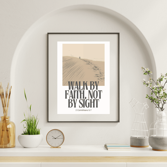 Walk By Faith, Not By Sight - 2 Corinthians 5 7 Spiritual Christian Wall Art (Digital Download)