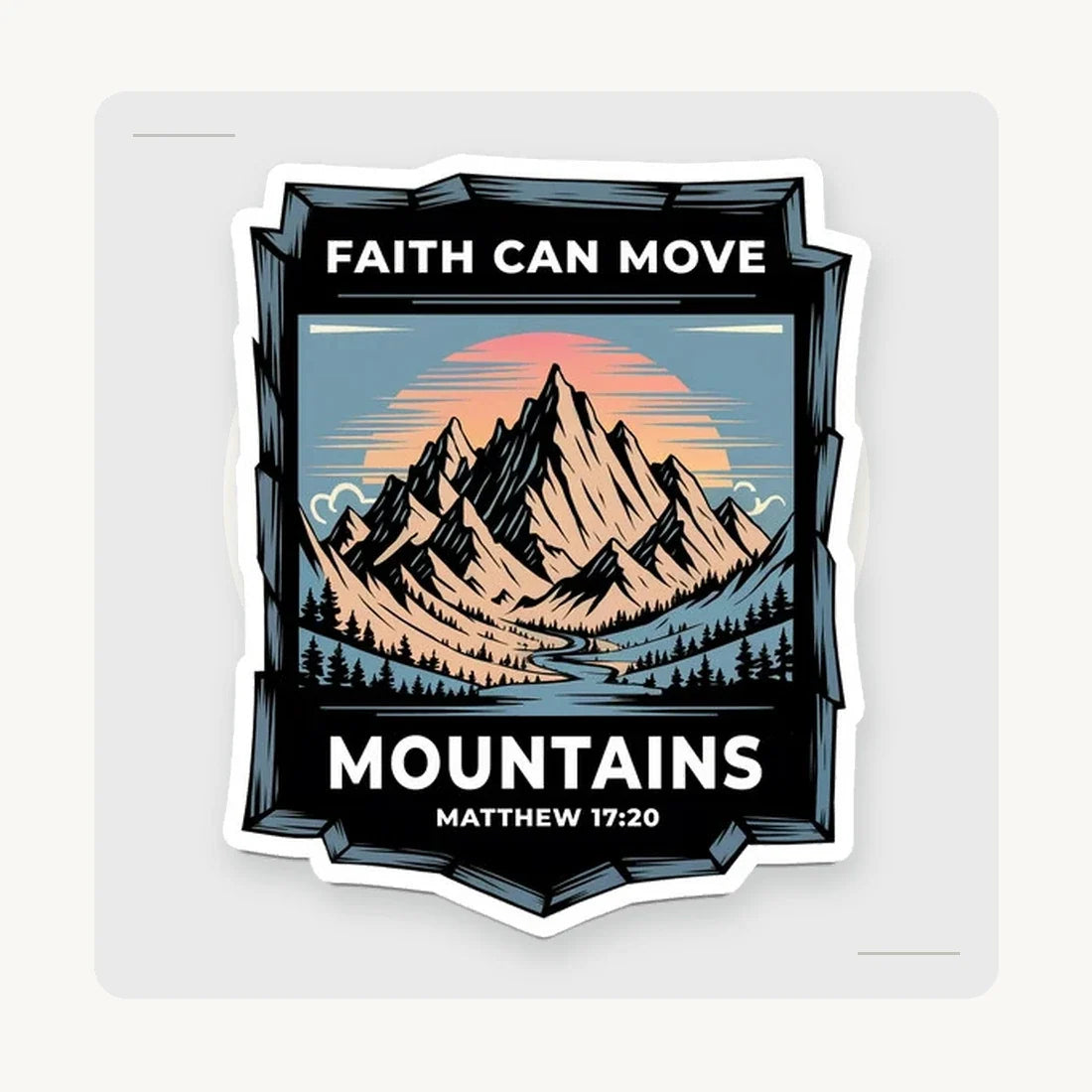 Actual Faith Can Move Mountains Christian sticker on a minimal neutral background