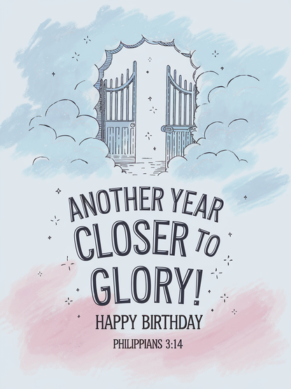 "Another Year Closer to Glory" Christian Birthday Card - Philippians 3:14 Bible Verse