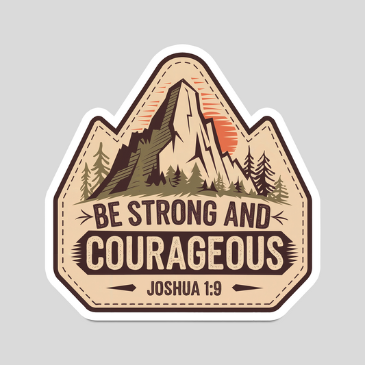 Be Strong and Courageous" Christian Sticker – Joshua 1:9 Vinyl, Waterproof Adventure Design