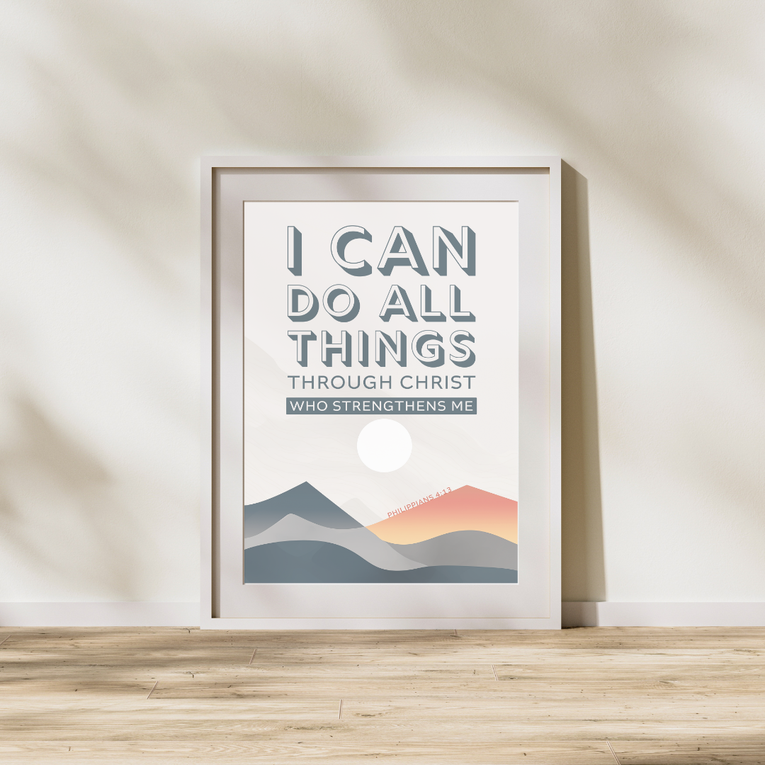 I Can Do All Things Through Christ - Philippians 4 13 Motivational Christian Wall Art (Digital Download)