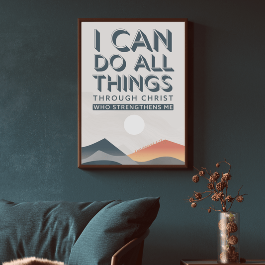 I Can Do All Things Through Christ - Philippians 4 13 Motivational Christian Wall Art (Digital Download)