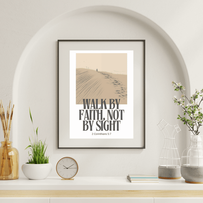 Walk By Faith, Not By Sight - 2 Corinthians 5 7 Spiritual Christian Wall Art (Digital Download)