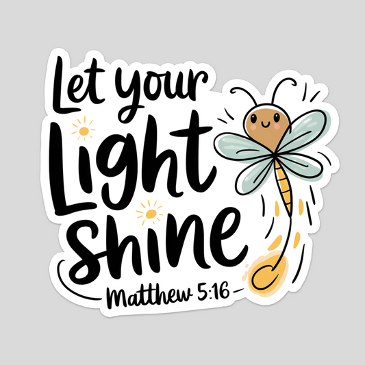 “Let Your Light Shine” – Matthew 5:16 Sticker (Firefly Design)