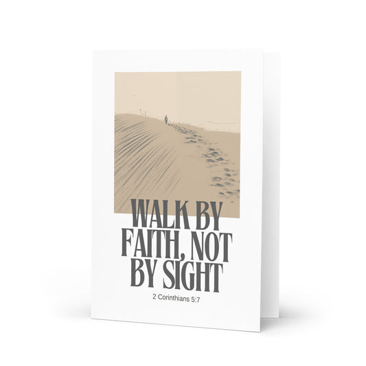 Walk By Faith, Not By Sight - 2 Corinthians 5:7 Greeting Card