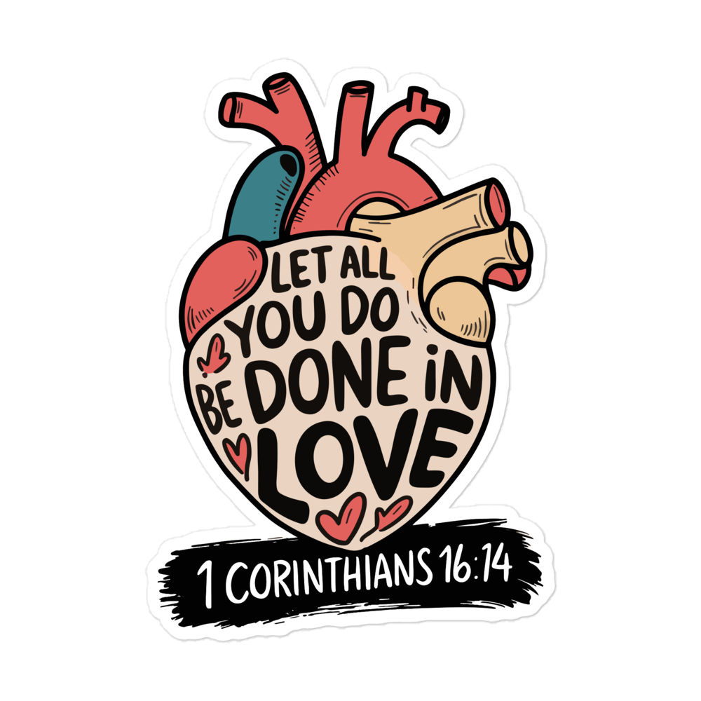 "Done in Love" 1 Corinthians 16:14 Christian Sticker