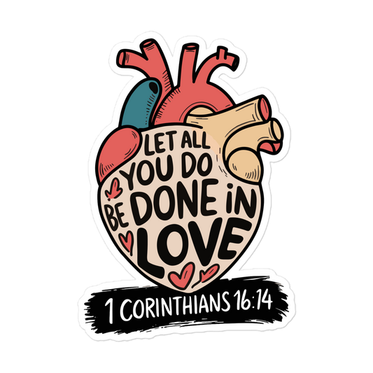 "Done in Love" 1 Corinthians 16:14 Christian Sticker