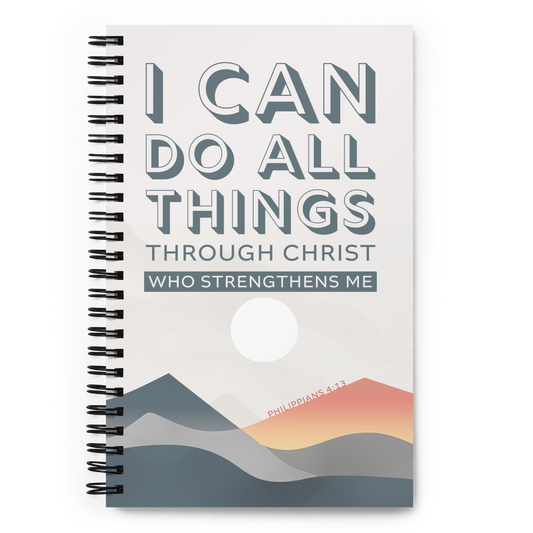 I Can Do All Things - Philippians 4:13 Spiral Notebook