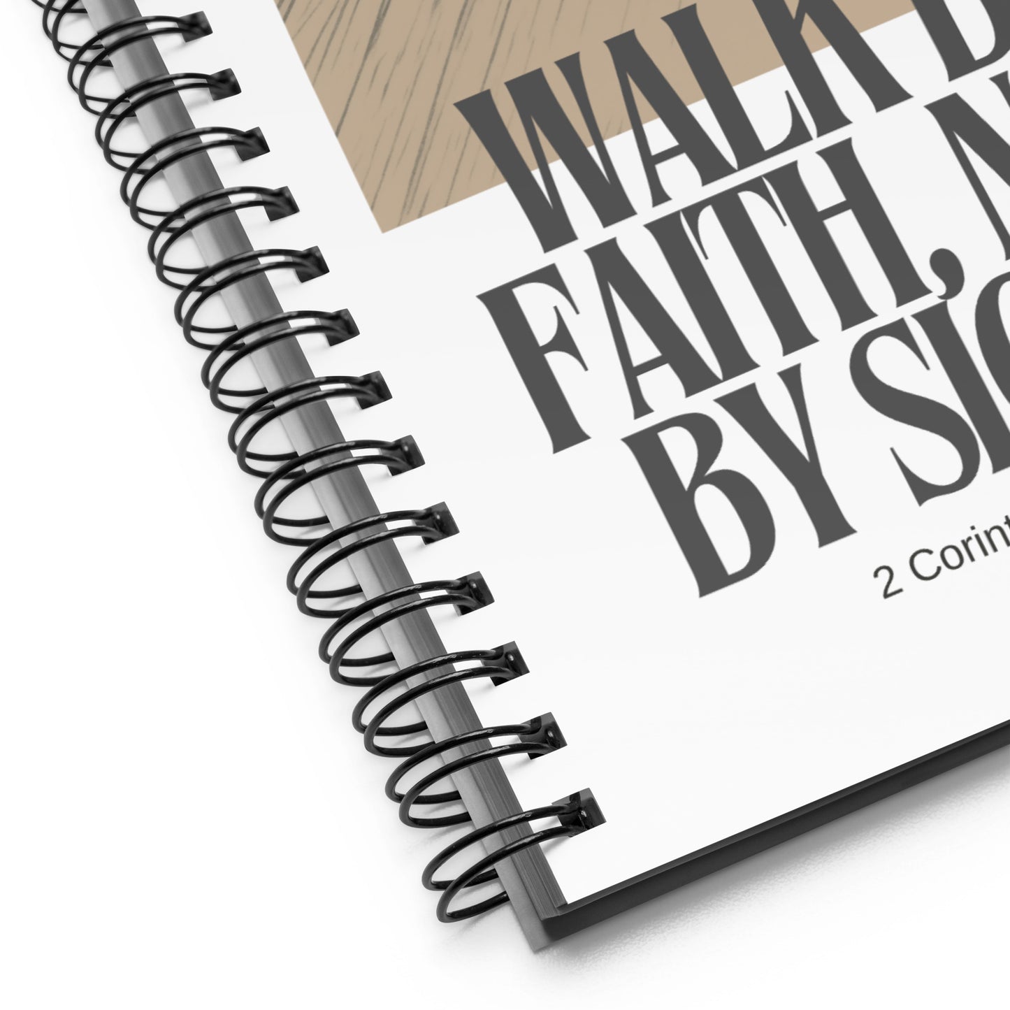 Walk by Faith, Not By Sight - 2 Corinthians 5:7 Spiral Notebook